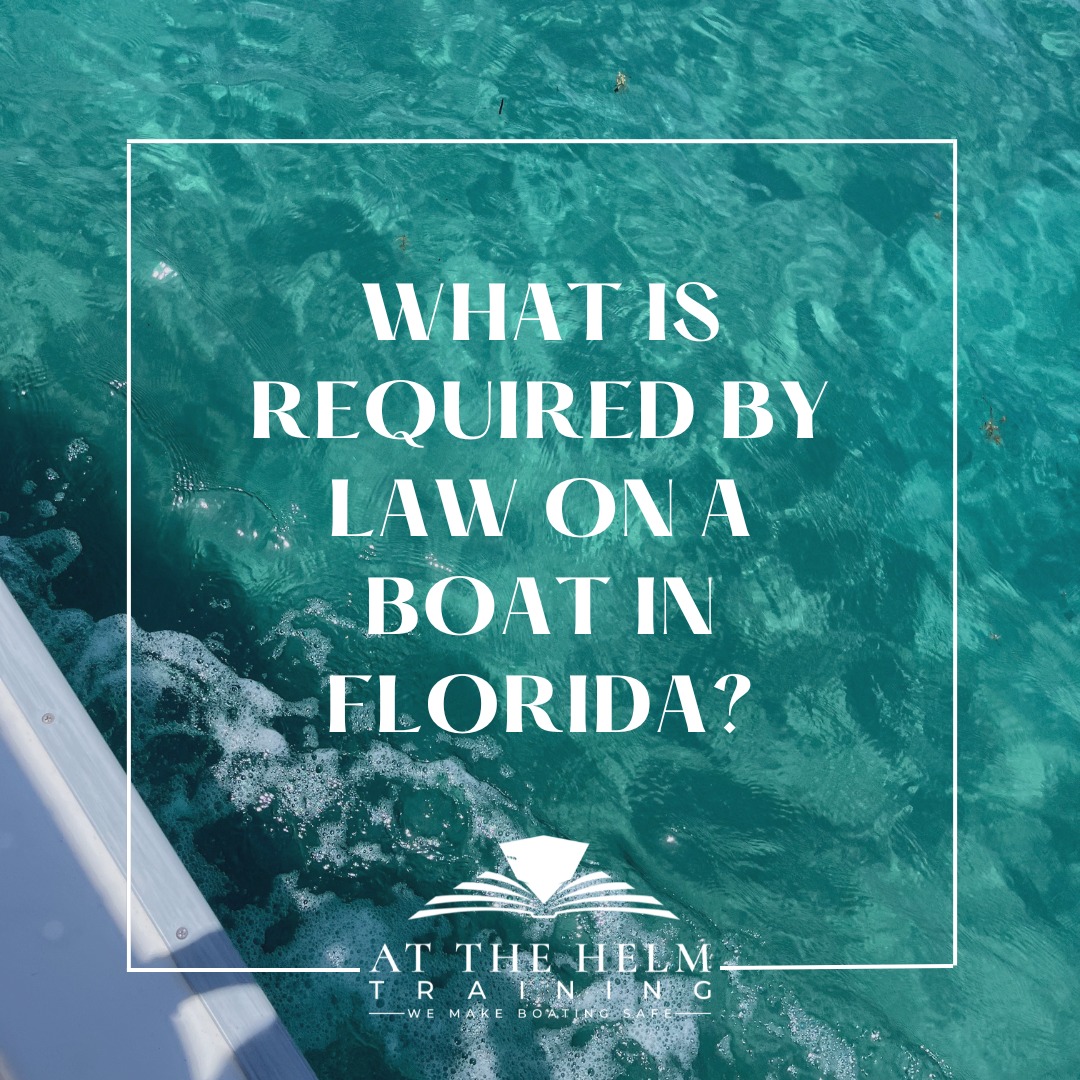 Navigating Florida Waters: Essential Boat Requirements to Stay Prepared